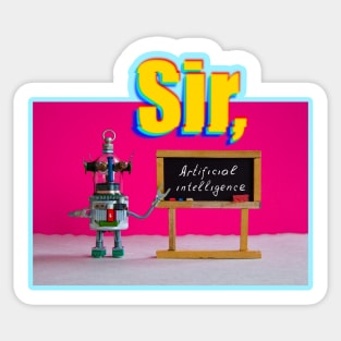 Sir, Robots Can Teach! Do You Think They Want To? Let One Guide You Through His Explanation Of What It Is! Sticker